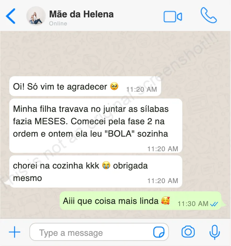 Mensagem de WhatsApp da mãe da Helena: a filha travava em juntar as sílabas há meses, começou pela fase 2 na ordem e leu BOLA sozinha